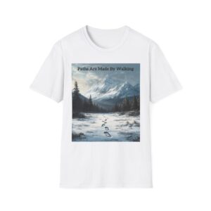 Paths Are Made By Walking Unisex Softstyle T-Shirt